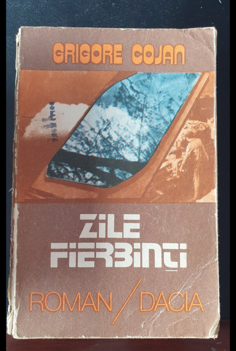 Zile fierbinti, Grigore Cojan, ed Dacia, 1986