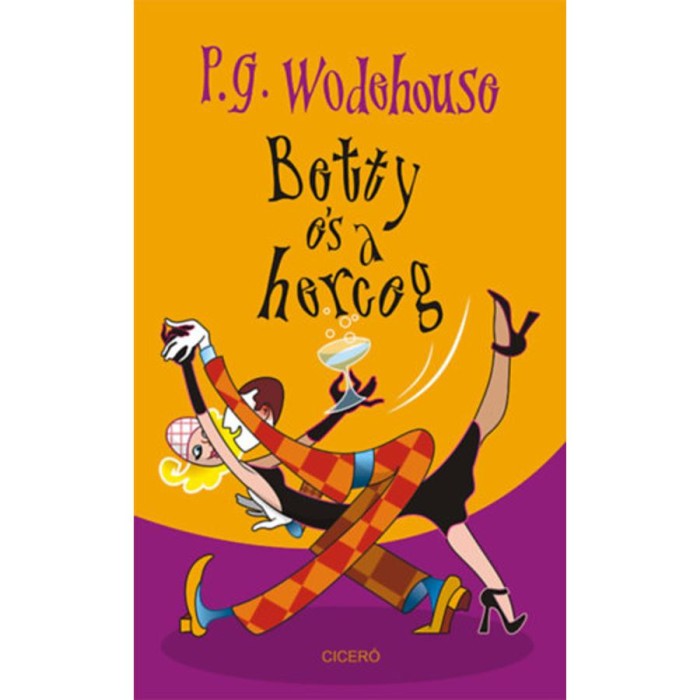 Betty &eacute;s a herceg - P. G. Wodehouse