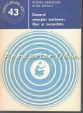 Dosarul Energiei Nucleare: Risc Si Beneficiu - Adrian Gheorghe, Petre Roman