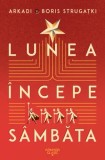 Cumpara ieftin Lunea incepe sambata/Arkadi Strugatki, Boris Strugatki, Nemira