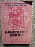 ARHEOLOGIE BIBLICA - Dumitru ABRUDAN, Emilian CORNITESCU