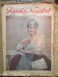 GAZETA NOASTRA ILUSTRATA , ANUL II , NO. 58 , EDITIE INTERBELICA