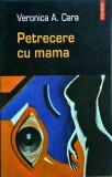 Veronica A. Cara - Petrecere cu mama