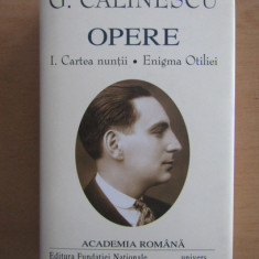 G. Calinescu - Cartea nunții * Enigma Otiliei ( Opere, vol. 1 )