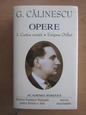 G. Calinescu - Cartea nunții * Enigma Otiliei ( Opere, vol. 1 ) foto