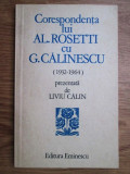Liviu Călin - Corespondența lui Al. Rosetti cu G. Călinescu ( 1932-1964 )