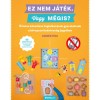 Ez nem j&aacute;t&eacute;k! Vagy m&eacute;gis? - &Ouml;tletes k&eacute;zműves foglalkoz&aacute;sok gyerekeknek a k&ouml;rnyezettudatoss&aacute;g jegy&eacute;ben - Agnes Hsu