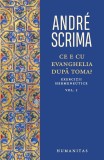 Cumpara ieftin Ce E Cu Evanghelia Dupa Toma?Vol.I, Andre Scrima - Editura Humanitas