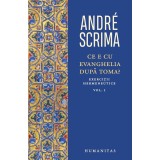 Ce E Cu Evanghelia Dupa Toma?Vol.I, Andre Scrima - Editura Humanitas