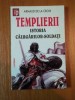 TEMPLIERII ISTORIA CALUGARILOR SOLDATI de ARNAUD DE LA CROIX *PREZINTA SUBLINIERI IN TEXT