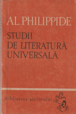 AL. PHILIPPIDE - STUDII DE LITERATURA UNIVERSALA foto