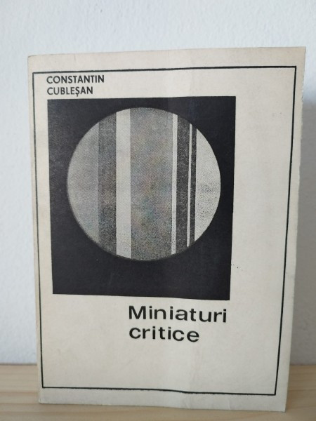 Constantin Cublesan - Miniaturi Critice