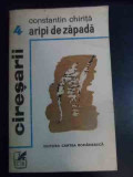 Aripi De Zapada - Constantin Chirita ,540991, cartea romaneasca
