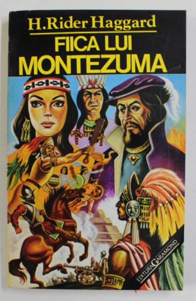 FIICA LUI MONTEZUMA de H. RIDER HAGGARD , ANII &#039;90