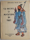 Cu mistici si magicieni in Tibet &ndash; Alexandra David-Neel - Carte Spiritualitate Ezoterism