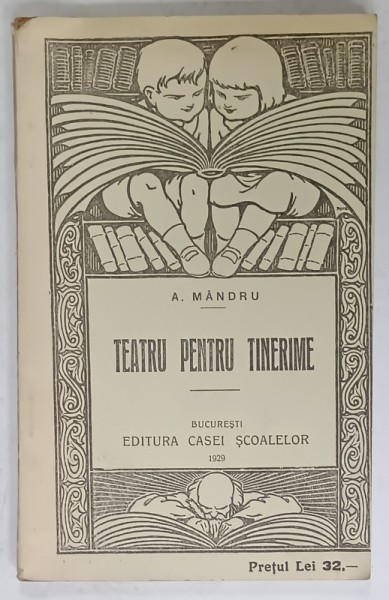 TEATRU PENTRU TINERIME de A. MANDRU , 1929
