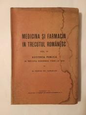 Dr. Pompei Gh. Samarian - Medicina și farmacia &icirc;n trecutul rom&acirc;nesc (vol. 3 / III - Asistența publică...p&acirc;nă la 1834)