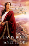 Drumul Spre Damasc - Davis Bunn, Janette Oke