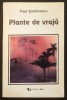 Rara PLANTE de VRAJA / HIERO-BOTANICA &ndash; prof. dr Paul Stefanescu 150 pag, ilustrata. 1994 Editura ALL ocultism magie vrajitorie vraji ritual ezoterism