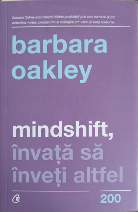 MINDSHIFT, INVATA SA INVETI ALTFEL-BARBARA OAKLEY