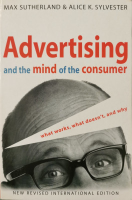 Advertising and the mind of the consumer - Max Sutherland, Alice K. Sylvester foto