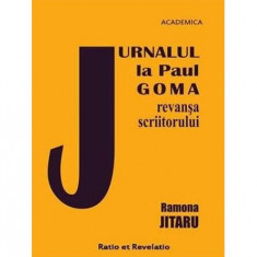 Jurnalul la Paul Goma. Revanșa scriitorului - Paperback brosat - Ramona Jitaru - Ratio et Revelatio