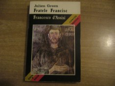 Julien Green - Fratele Francisc (Francesco d&amp;#039;Assisi) foto