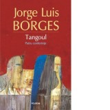 Tangoul. Patru conferinte - Jorge Luis Borges