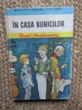 In Casa Bunicilor - Ionel Teodoreanu, Editura Ion Creanga 1979, Coperta Cartonata, Roman