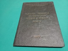 CARTEA TEHNICĂ MOTOSTIVUITOR M32M ȘI M50M * 1977 * 2 4 4