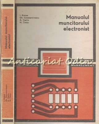 Manualul Muncitorului Electronist - I. Ristea, Gh. Constantinescu, A. Vasile foto