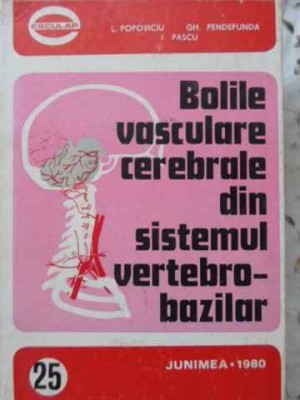 BOLILE VASCULARE CEREBRALE DIN SISTEMUL VERTEBRO-BAZILAR-L. POPOVICIU, GH. PENDEFUNDA, I. PASCU-265615 foto