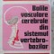 BOLILE VASCULARE CEREBRALE DIN SISTEMUL VERTEBRO-BAZILAR-L. POPOVICIU, GH. PENDEFUNDA, I. PASCU-265615