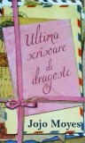 Jojo Moyes - Ultima scrisoare de dragoste