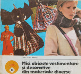 Mici Obiecte Vestimentare Si Decorative Din Materiale Diverse - Liana-elena Neagu ,560503