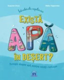 Cumpara ieftin Exista apa in desert? Povesti despre apa pentru minti curioase. Intrebarile copilariei/Susanne Orosz, DPH