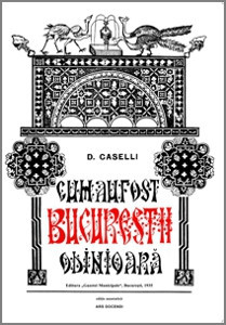 Cum au fost Bucurestii odinioara cu chipuri si icoane (NOUA) - Dario Caselli foto