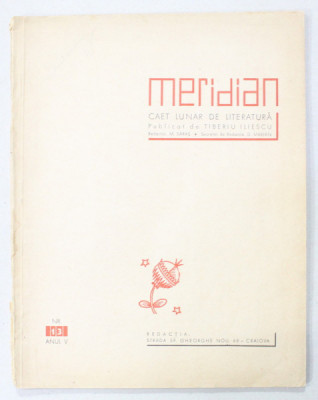MERIDIAN , CAET DE LITERATURA PUBLICAT DE TIBERIU ILIESCU ( AVANGARDA ) , ANUL V , NR. 13 , 943 foto