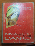 carte pt copii-inima de foc a lui danko-maxim gorki 1964