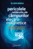 Pericolele nebanuite ale campurilor electromagnetice. Telefoane mobile, Wifi, 5G | Joseph Mercola, 2020, Atman