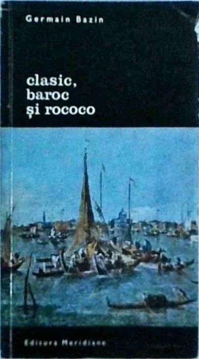 Germain Bazin - Clasic, baroc si rococo