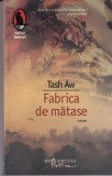 Tash Aw - Fabrica de matase