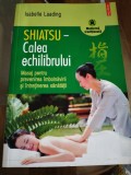 Shiatsu calea echilibrului - Isabelee Laading