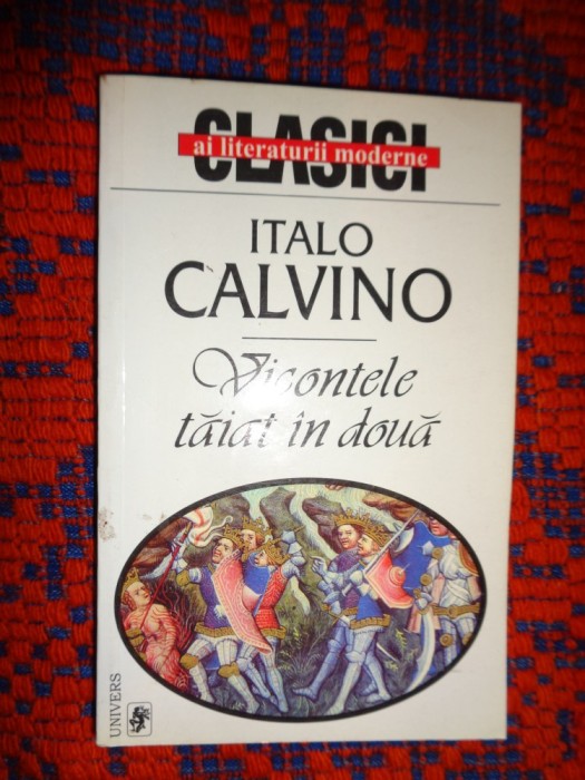 Vicontele taiat in doua - Italo Calvino / 110 pagini
