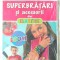 SUPERBRATARI SI ACCESORII din ELASTICE, 2015. Carte noua, in tipla