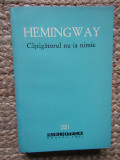 C&Acirc;ȘTIGĂTORUL NU IA NIMIC - ERNEST HEMINGWAY - BPT