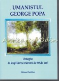 Cumpara ieftin Umanistul George Popa - Cu Autograf Din Partea Lui George Popa