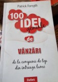 100 IDEI GENIALE DE VANZARI - PATRICK FORSYTH