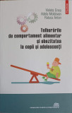 TULBURARILE DE COMPORTAMENT ALIMENTAR SI OBEZITATEA LA COPII SI ADOLESCENTI-VIOLETA ENEA, ADELA MOLDOVAN, RALUCA, 2017