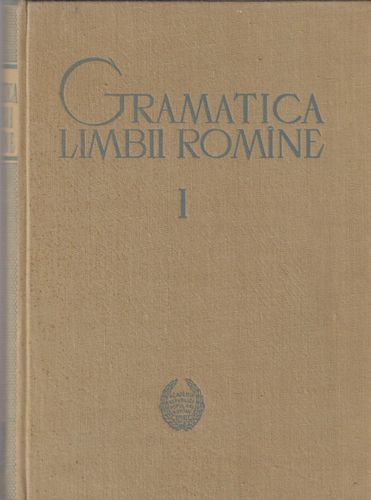 ALEXANDRU GRAUR - GRAMATICA LIMBII ROMANE ( 2 VOLUME ) ( 1963 )